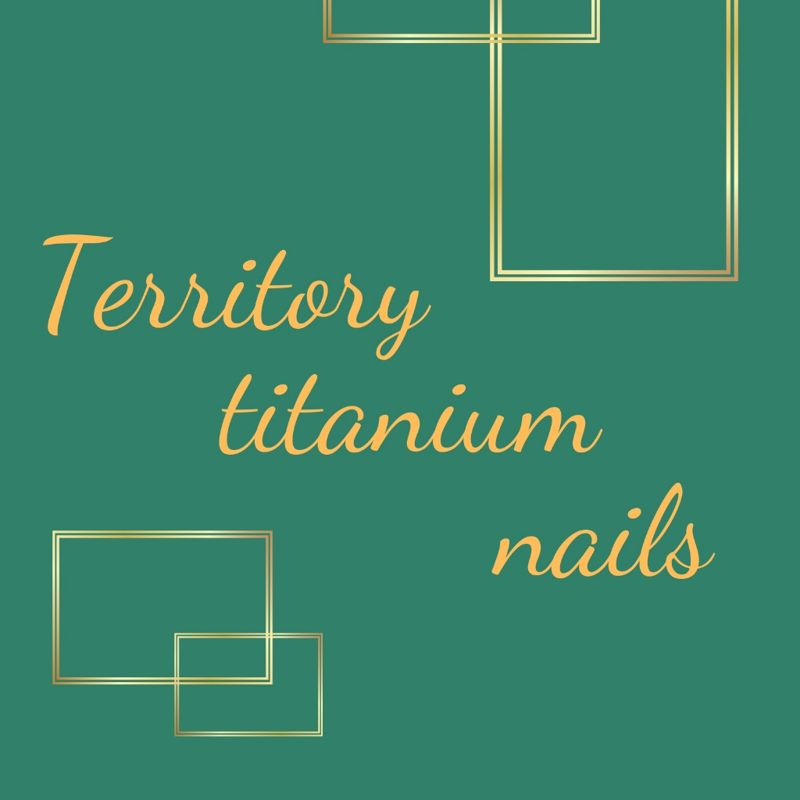 Territory titanium nails