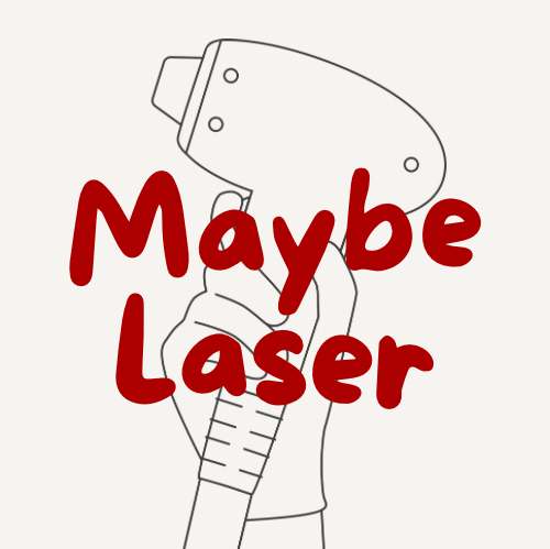 MAYBE LASER