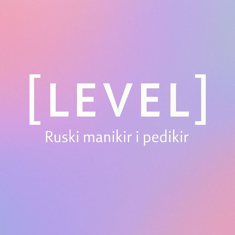 LEVEL NAIL STUDIO  • NOVI SAD